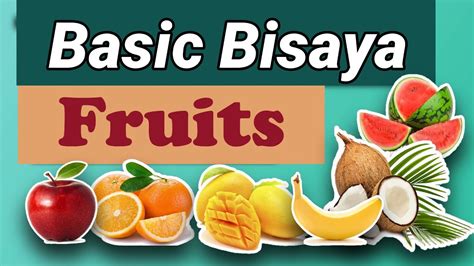 Filipino Bisaya Lessons 101: Fruits .